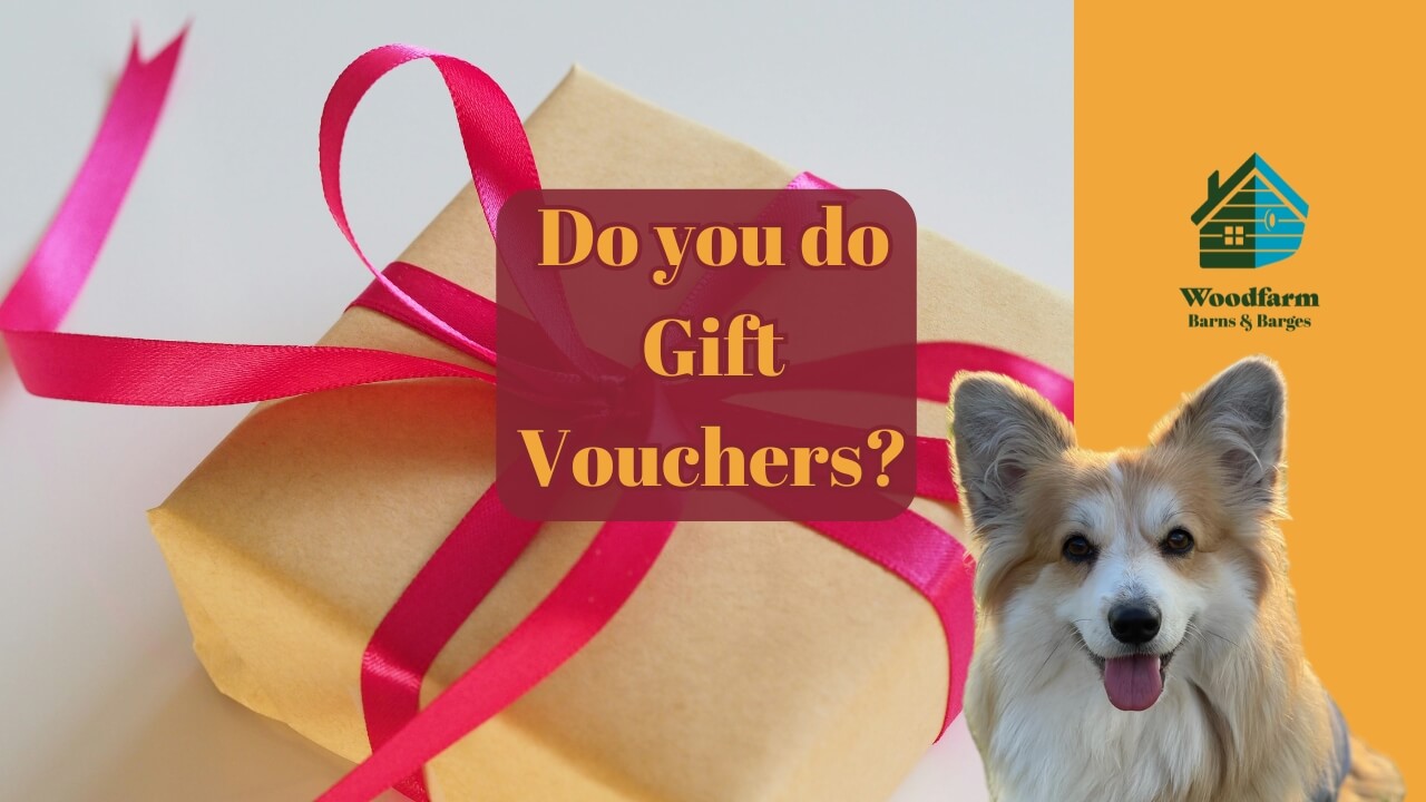 Do you do Gift Vouchers? Woodfarm Barns