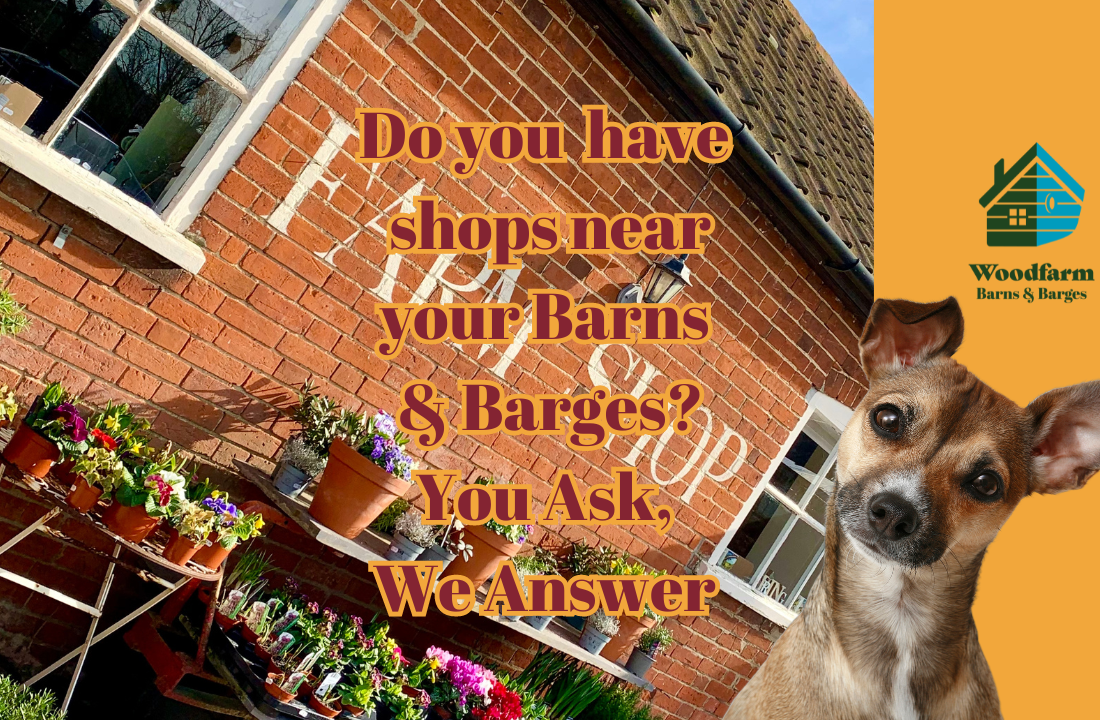 Do you have shops near your Barns & Barges? You Ask, We Answer