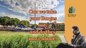 Can we take your Barges out and do they move about?
