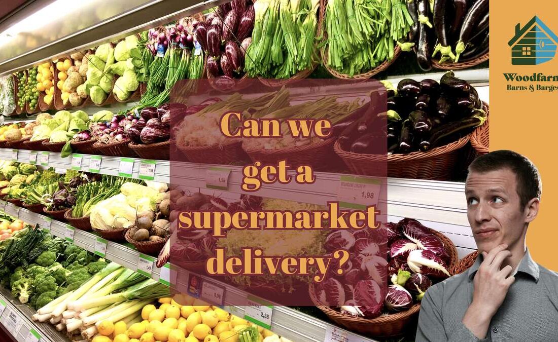 Can we get a supermarket delivery at your Barns & Barges?