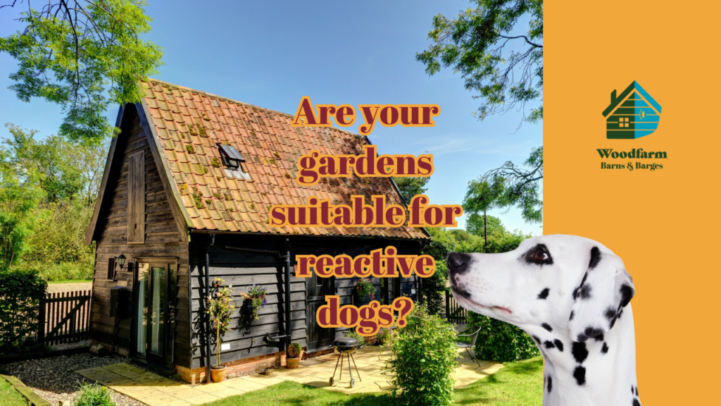 Are your gardens suitable for reactive dogs?