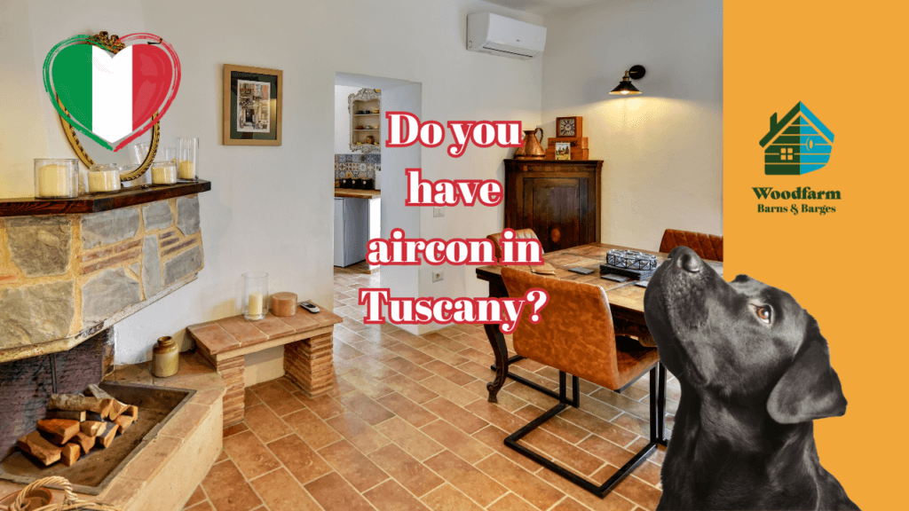 Do you have aircon in Tuscany?