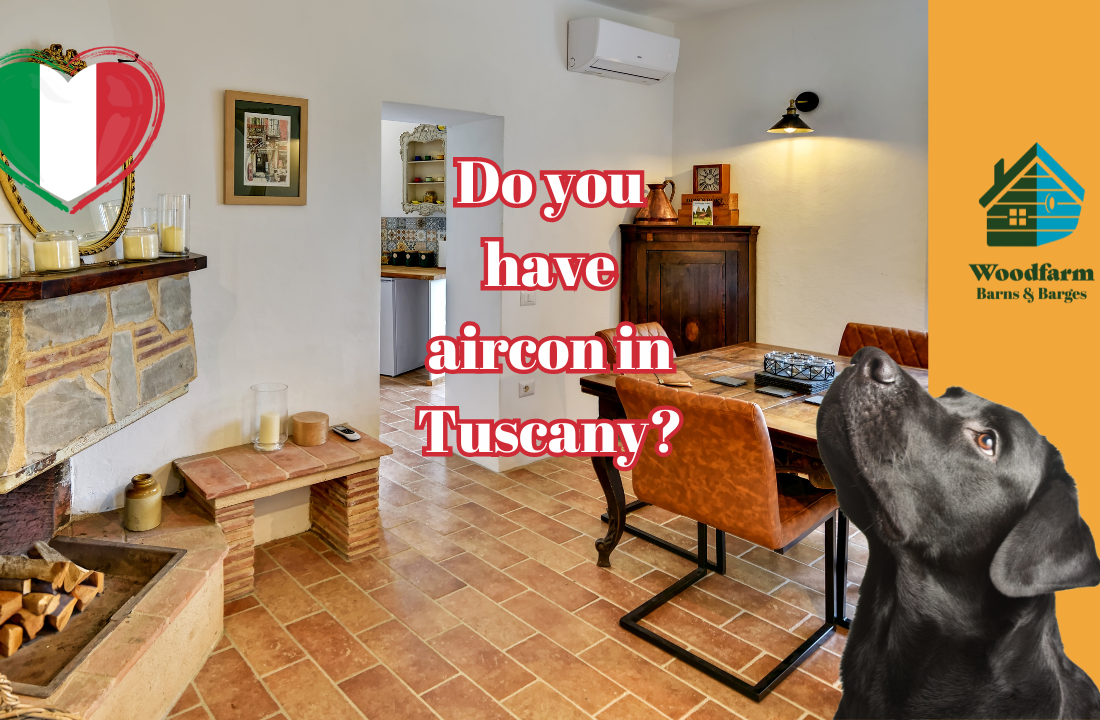 Do you have aircon in Tuscany?