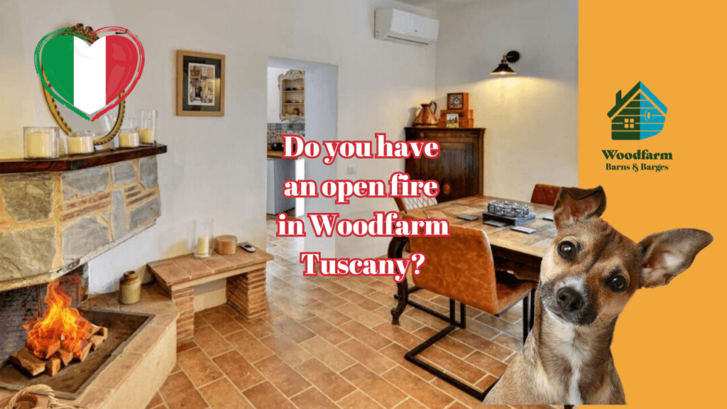 Do you have an open fire in Woodfarm Tuscany?