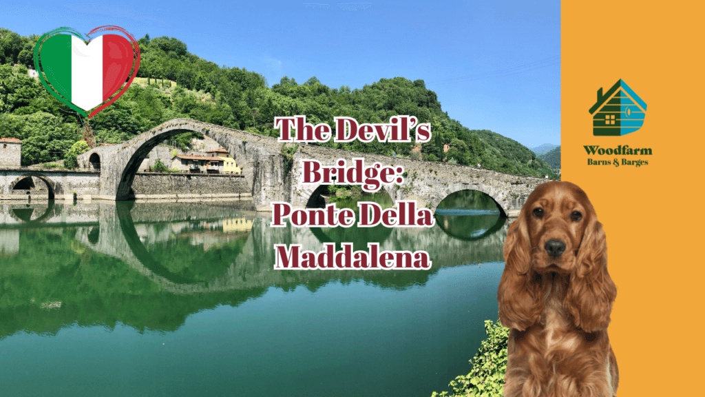 The Devil’s Bridge, or Ponte Della Maddalena